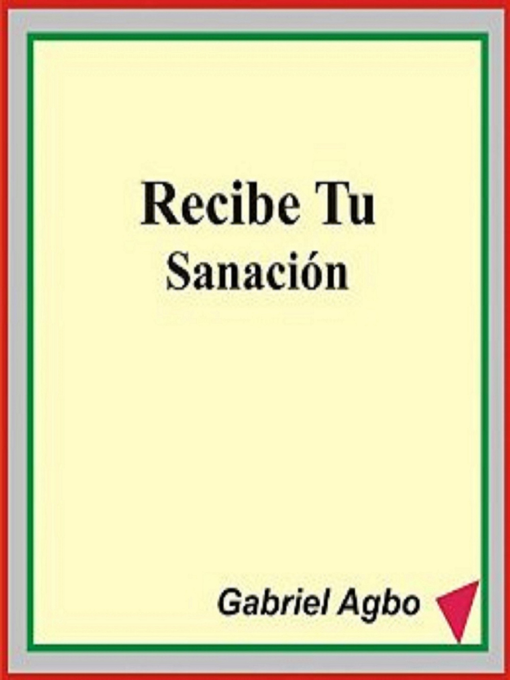 Title details for Recibe Tu Sanación by Gabriel Agbo - Wait list